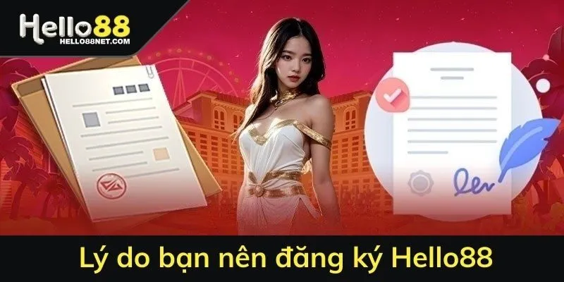 Lý do bạn nên đăng ký Hello88