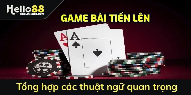 Tổng hợp các thuật ngữ bài tiến lên quan trọng